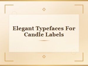 Elegant Free Fonts for Beautiful Candle Label Designs