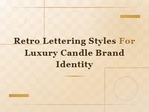 Elegant Retro Lettering Styles for Luxury Candle Brand Identity